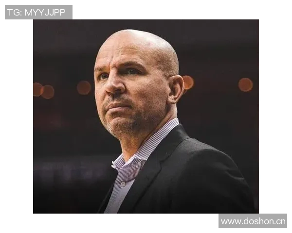 基德谈球队表现：每个人都有犯错的时刻我们将共同进步提升实力