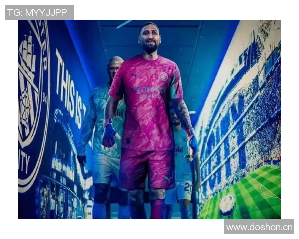 曼城以2590万镑签下多纳鲁马被评为英超夏窗最佳交易