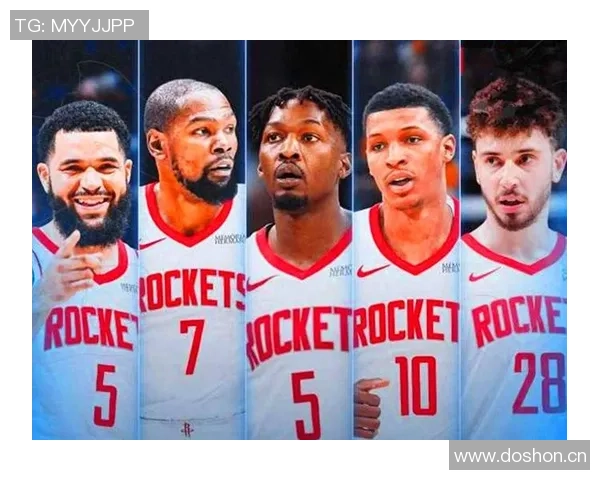 火箭五场磨合展现团队实力KD与成熟体系共同成就强队之路